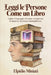 Leggi le persone come un libro: Leggere corpo ed emozioni per riconoscere manipolazioni, microespressioni e segnali nascosti. by Elpidio Miniati