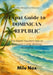 Expat Guide to Dominican Republic: The Island You Don't See on Postcards: Living, Working, Belonging by Milo Nox