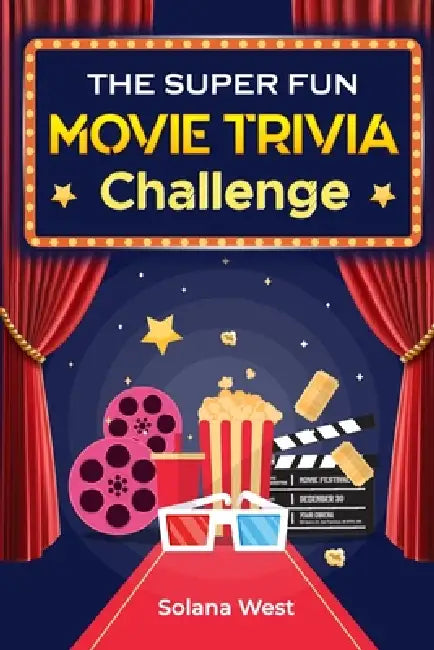 The Super Fun Movie Trivia Challenge by Solana West