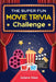 The Super Fun Movie Trivia Challenge by Solana West