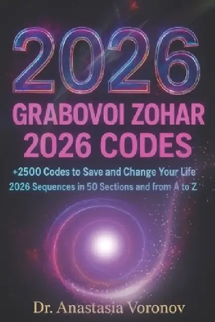 GRABOVOI Zohar 2026 codes: The Ultimate Grabovoi of 2,500+ Healing & Manifestation Codes.: Transform Your Body, Mind, Wealth & Destiny with Sacred Num by Anastasia Voronov