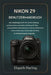 Nikon Z9 Benutzerhandbuch: Eine vollständige Schritt-für-Schritt-Anleitung zur Beherrschung von Autofokus, Belichtung, 8K-Video, erweiterten Aufnahmem by Elspeth Harling