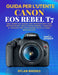 Guida Utente Canon EOS Rebel T7: Una semplice guida per principianti con impostazioni della fotocamera, consigli e trucchi per catturare foto e video by Dylan Rhodes