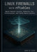 Linux Firewalls with nftables: Master Network Security, Modernize Your Infrastructure, and Finally Replace iptables by David Son