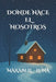 Donde nace el nosotros by Marabell Luna