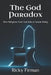The God Paradox: How Religions Turn God Into a Human Being by Ricky Firman