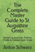 The Complete Master Guide to St. Augustine Grass: Mastering America's Premier Shade & Coastal Lawn Grass by Rob Boirun