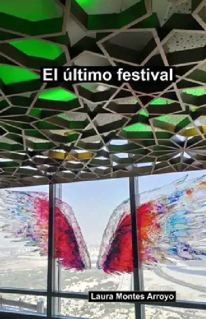 El último festival by Laura Montes Arroyo