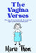 The Vagina Verses: The joy of womanhood, through the eyes of an irreverent poet by Marie Thom