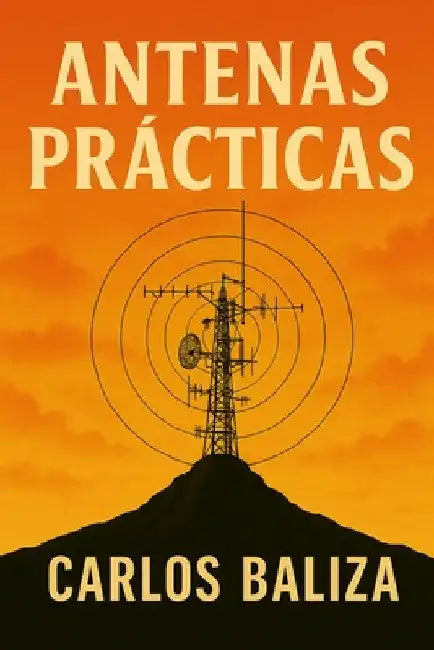 Antenas Prácticas by Carlos Baliza