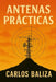 Antenas Prácticas by Carlos Baliza
