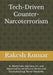 Tech-Driven Counter-Narcoterrorism: AI, Blockchain, Big Data, IoT, and Advanced Surveillance to Detect and Eradicate Drug-Terror Networks by Rakesh Kumar