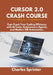 Cursor 2.0 Crash Course: Fast-Track Your Coding Efficiency with AI Tools, Autonomous Agents, and Modern IDE Automation. by Charles Sprinter