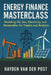 Energy Finance Masterclass: Modeling Oil, Gas, Electricity, and Renewables for Traders and Analysts: A Comprehensive Guide by Alice Schwartz, Hayden Van Der Post