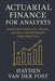 Actuarial Finance for Analysts: Insurance Modeling, Pricing, and Risk Measurement Made Practical: A Comprehensive Guide by Alice Schwartz, Hayden Van Der Post