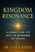 Kingdom Resonance: Aligning Your Life With the Atmosphere of Heaven by Vince Rizzo