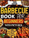 Barbecue Book for Beginners 2026: The Complete Beginner's Guide to Mastering Fire, Flavor & Foolproof Backyard Barbecue by T. Wrenquill