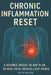 Chronic Inflammation Reset: A Science-Based 30-Day Plan to Heal Pain, Fatigue & Gut Issues by Celio R. Da Costa