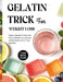 Gelatin Trick for Weight Loss: Support Appetite Control and Natural Weight Loss with Easy Gelatin Recipes and a 7-Day Meal Plan by Nuka Filemonsen