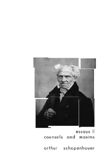 Essays II. Counsels and Maxims by William Mann, Arthur Schopenhauer