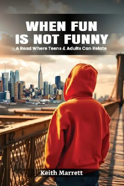 When Fun Is Not Funny by Keith A. Marrett, Racquel R. Reece, Jessica Cohen