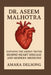 Dr. Aseem Malhotra: Exposing the Hidden Truths Behind Heart Disease and Modern Medicine by Amara Delsong