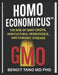 Homo Economicus: The Rise of GMO Crops, Agricultural Herbicides, and Chronic Disease by Benoit Tano