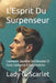L'Esprit Du Surpenseur: Comment Démêler Ses Pensées Et Faire Confiance À Son Intuition by Lady G. Scarlet