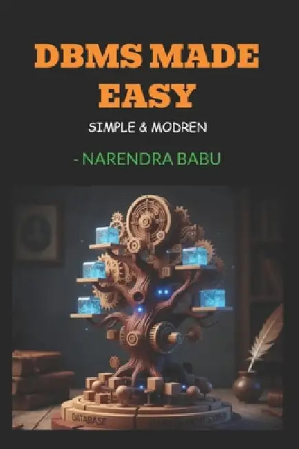 DBMS Made Easy: Simple & Modern by Narendra Babu