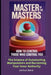 Master of the Masters: How to Control Those Who Control you: The Science of Outsmarting Manipulators and Reclaiming Your Inner Authority by Joshua Ward