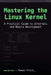 Mastering the Linux Kernel: A Practical Guide to Internals and Module Development by Rowan Fitch