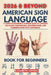 American Sign Language Book for Beginners: A Complete Beginner's Training Guide to Learning ASL Basics, Building Real Conversations, and Communicating by Elizabeth Lovina