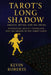 Tarot's Long Shadow: Origins, Myths, and the Truth: Divination, Occult Symbolism, and the Origins of the Tarot Cards by Kevin Roberts