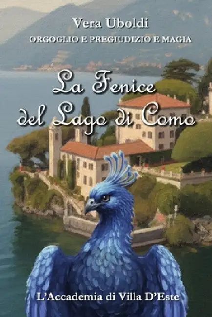 La Fenice del Lago di Como: L'Accademia di Villa D'Este by Vera Uboldi