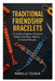 Traditional Friendship Bracelets: A Complete Beginner Advanced Guide to Knotting, Patterns & Creative Designs by Mirelle Tovain