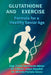 GLUTATHIONE AND EXERCISE Formula for a Healthy Older Age: Cellular regeneration, conscious movement, and active longevity for older adults by Fidel Antonio López Rosabal, Alfredo Portela Sáenz, Yunia Antonio Sarmiento Abreu