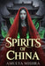 Spirits of China: "A Supernatural Techno-Thriller Inspired by Chinese Folklore" by Amulya Mishra