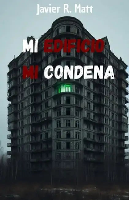 Mi edificio, mi condena by Javier R. Matt