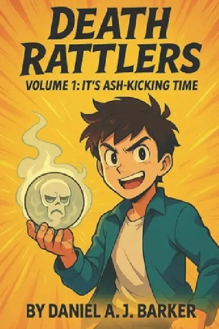 Death Rattlers: Volume 1 by Daniel A. J. Barker