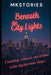 "Beneath the City Lights": Beneath the City Lights: Friendship, Romance, and Dreams in the City That Never Sleeps by Mkstories 