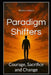 Paradigm Shifters: Courage, Sacrifice and Change by Bhushan Kulkarni