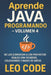 Aprende Java Programando - Volumen 4: De los ejercicios a los proyectos reales con ficheros, colecciones y bases de datos by Leo Code