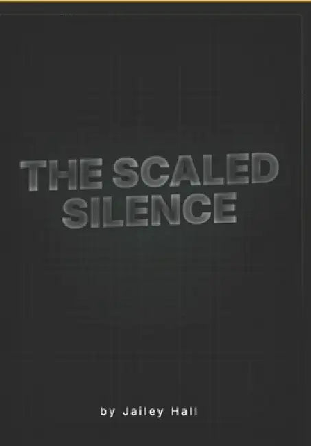The Scaled Silence Part 1 by Jailey Hall