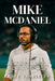 Mike McDaniel: The Inspiring Story of a Thoughtful Strategist Overcoming Doubt, Adversity, and Expectations to Lead with Authenticity and Fearless Inn by Cesar T. Shirley