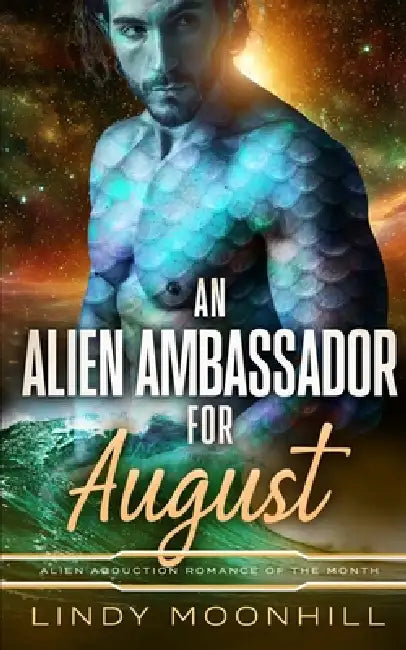 An Alien Ambassador for August by Lindy Moonhill