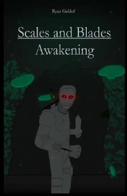 Scales and Blades: Awakening by Ryan Geldof