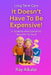 Long Term Care - It Doesn't Have To Be Expensive - A Guide For When Everything Feels Like Too Much by Ray Alkalai