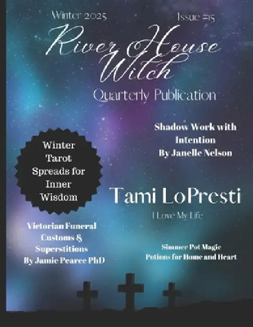 River House Witch Magazine - Winter 2025 Issue: Winter Magic, Yule Witchcraft, Seasonal Rituals, Simmer Pots, Shadow Work & More by Spring Houltin, River House Witch