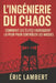 L'ingénierie du Chaos: Comment les élites fabriquent la peur pour contrôler les masses by Eric Lambert