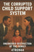 "The Corrupted Child Support System: Engineered Destruction of the Family" by Kael 'Thar Nightingale, 4tron 44